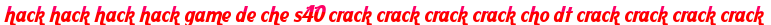hack hack hack hack game de che s40 crack crack crack crack cho dt crack crack crack crack moi